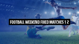 Football Weekend Fixed Matches 1×2