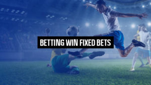 Betting Win Fixed Bets