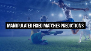 Manipulated Fixed Matches Predictions