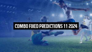 Combo Fixed Predictions 11  2024