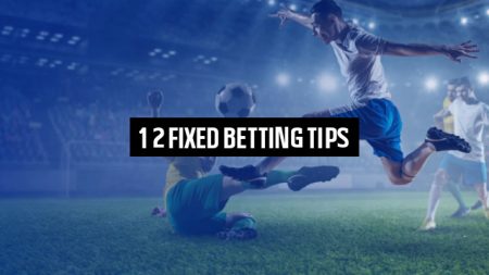 1×2 Fixed Betting Tips