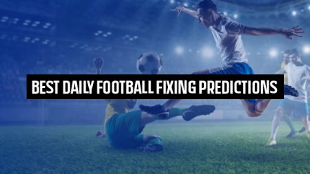 Best Daily Football Fixing Predictions