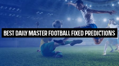 Best Daily Master Football Fixed Predictions