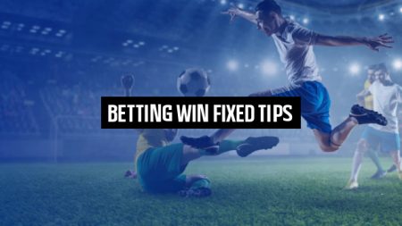 Betting Win Fixed Tips