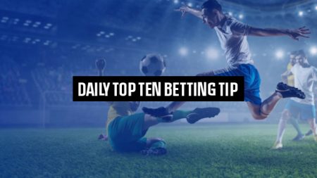 Daily top ten betting tip