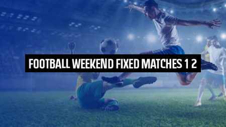 Football Weekend Fixed Matches 1×2