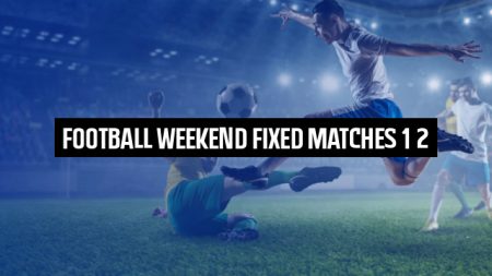 Football Weekend Fixed Matches 1×2