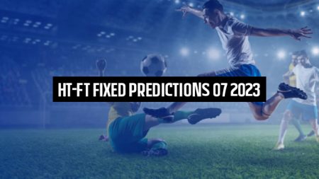 HT-FT Fixed Predictions 07 2023