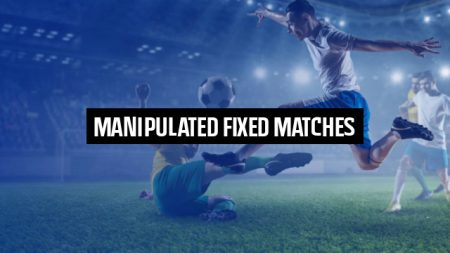 Manipulated Fixed Matches