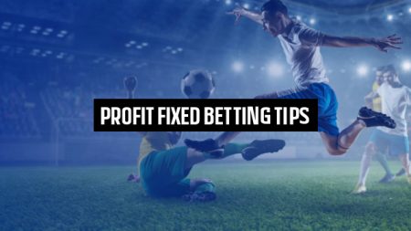 Profit Fixed Betting Tips