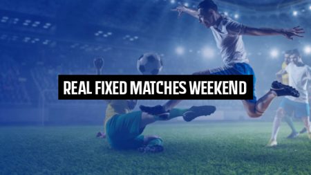 Real fixed matches weekend
