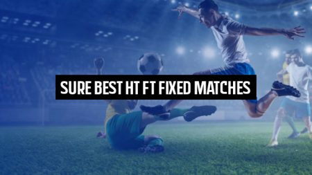 Sure Best HT FT Fixed Matches