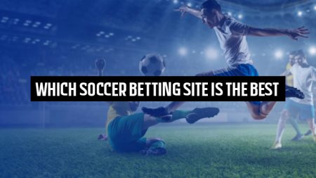 Which soccer betting site is the best