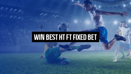 Win Best HT FT Fixed Bet