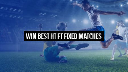 Win Best HT FT Fixed Matches